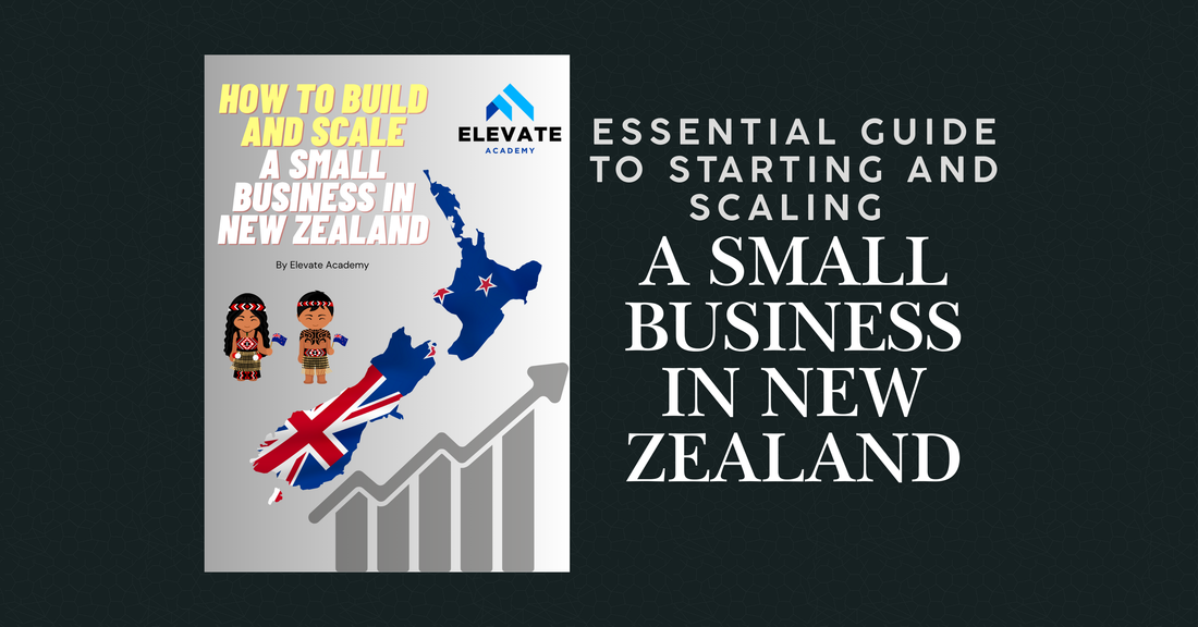 Essential Guide to Starting and Scaling a Small Business in New Zealand
