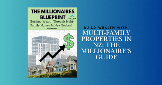 Build Wealth with Multi-Family Properties in NZ: The Millionaire’s Guide